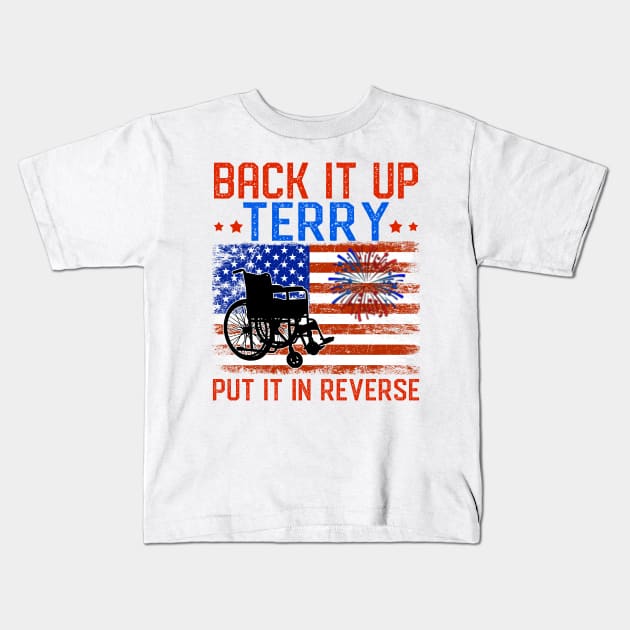 Back It Up Terry Put It In Reverse Firework Funny 4th Of July Kids T-Shirt by nikolay